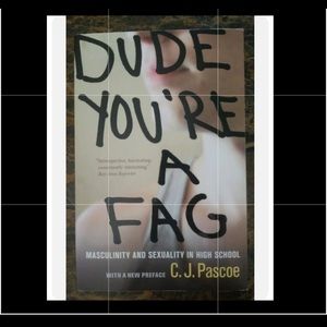 Dude, You're a Fag: Masculinity and Sexuality in High School - Paperback